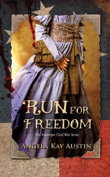 Run For Freedom by Angela Kay Austin 9780986313769