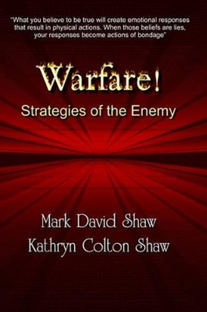 Warfare!: Strategies of the Enemy by Kathryn Colton Shaw 9780980186536