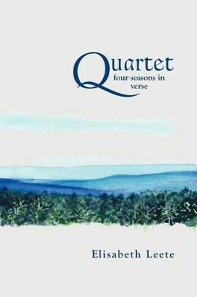 Quartet: four seasons in verse by Elisabeth Leete 9780981583051