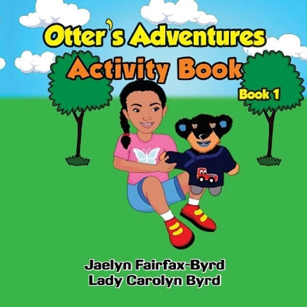 Otter's Adventure Activities Book 1 by Jaelyn Fairfax-Byrd 9780981786438