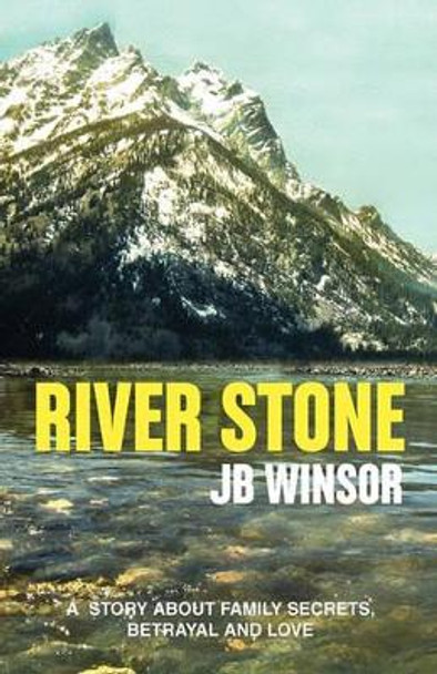 River Stone by Jb Winsor 9780982919415