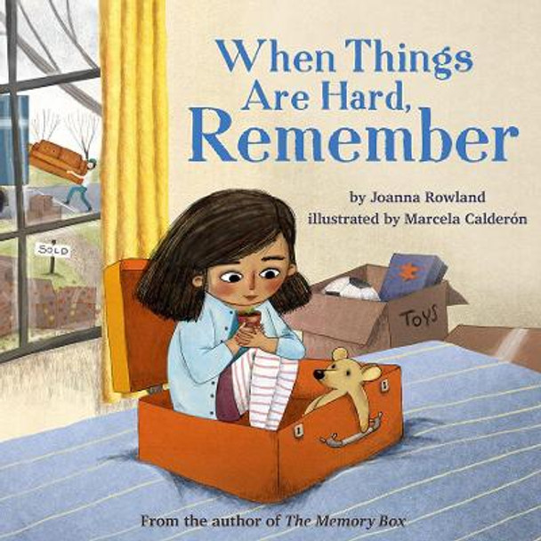 When Things Are Hard, Remember by Joanna Rowland