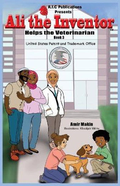 Ali the Inventor Helps the Veterinarian: Book 3 by Amir Makin 9780979946462