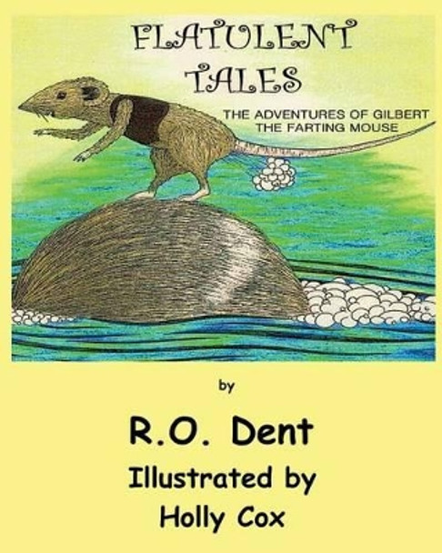 Flatulent Tales: Second Editionj by R, O. Dent 9780980816471