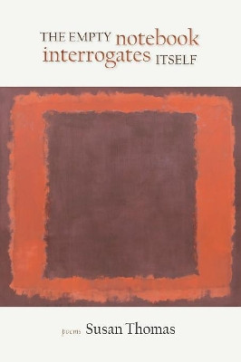 The Empty Notebook Interrogates Itself by Susan Thomas 9780983206330