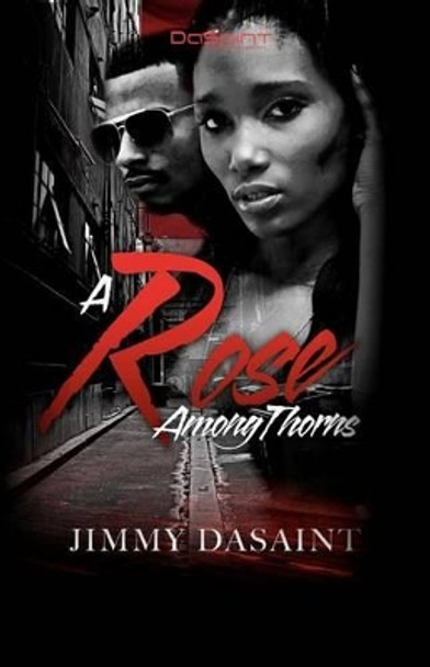 A Rose Among Thorns by Jimmy DaSaint 9780982311158