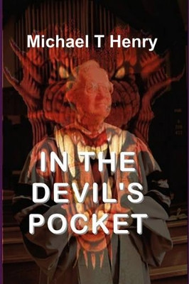 In the Devil's Pocket by Michael T Henry 9780981907529