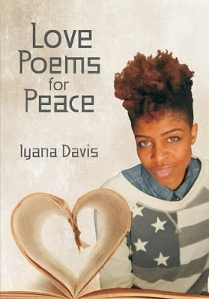 Love Poems for Peace by Iyana Yani Davis 9780991544806