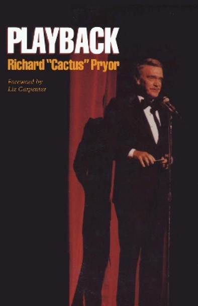 Playback by Richard &quot;Cactus&quot; Pryor 9780292744868