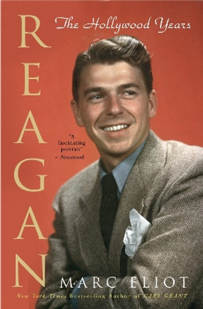 Reagan: The Hollywood Years by Marc Eliot 9780307405135