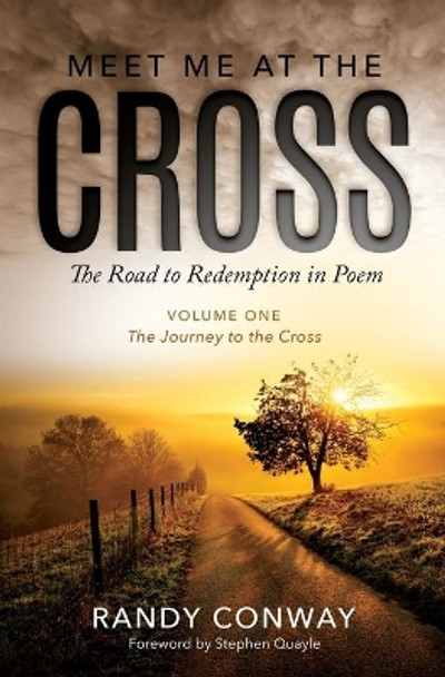 Meet Me At The Cross: The Journey To The Cross by Randy Conway 9780578484433