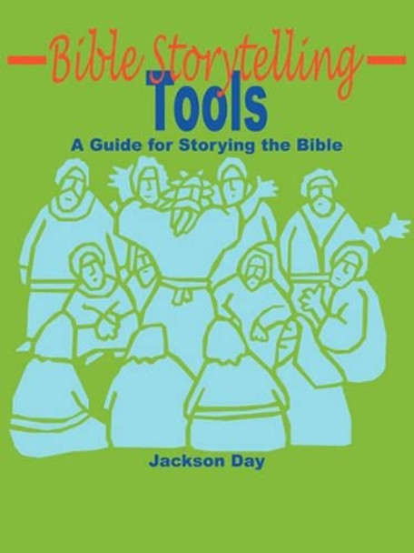 Bible Storytelling Tools by Jackson Day 9780979732423