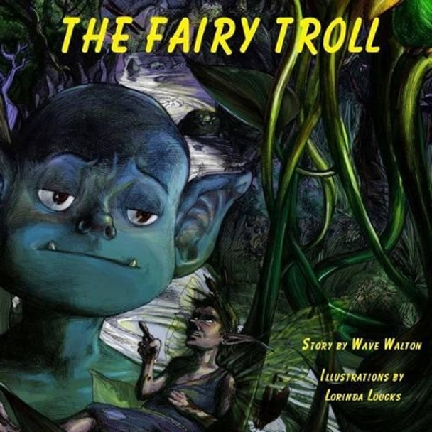 The Fairy Troll by Lorinda Loucks 9780982404898