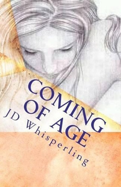 Coming of Age by Jd Whisperling 9780615483399