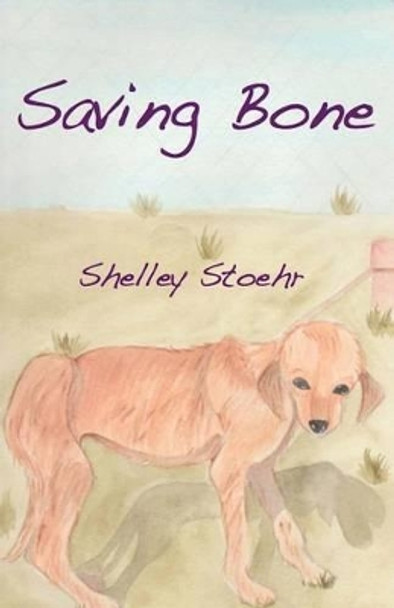 Saving Bone by Shelley Stoehr 9780692761588