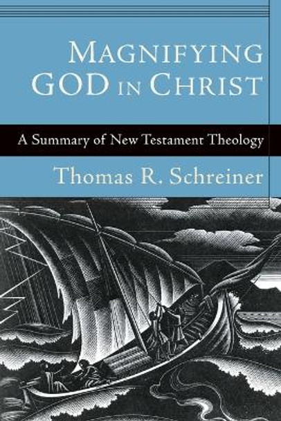 Magnifying God in Christ by Thomas R Schreiner 9780801038266