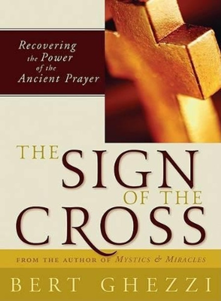 Sign of the Cross by Bert Ghezzi 9780829421668