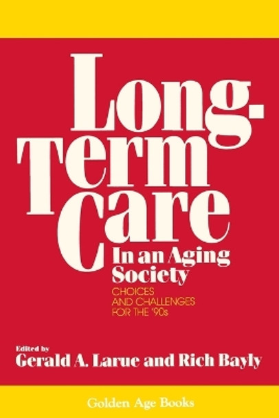 Long-Term Care in an Aging Society by Gerald A. Larue 9780879757120