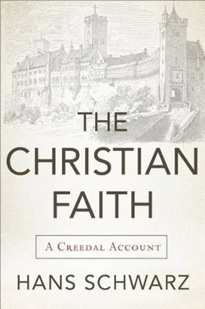 Christian Faith by Hans Schwarz 9780801049644