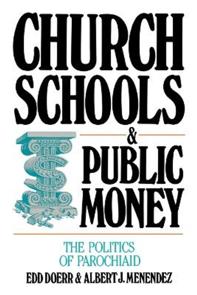 Church Schools and Public Money by Edd Doerr 9780879757083