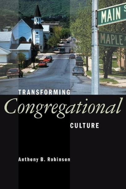 Transforming Congregational Culture by Robinson 9780802805188