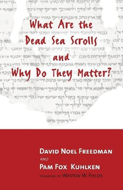 What are the Dead Sea Scrolls and Why Do They Matter? by David Noel Freedman 9780802844248