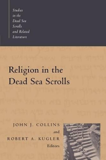 Religion in the Dead Sea Scrolls by J. J. Collins 9780802847430