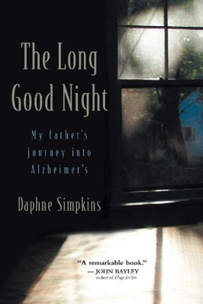 The Long Good Night: My Father's Journey Into Alzheimer's by Daphne Simpkins 9780802875082