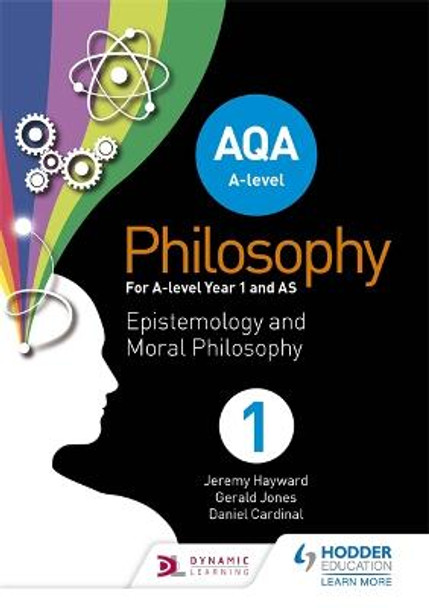 AQA A-level Philosophy Year 1 and AS: Epistemology and Moral Philosophy by Jeremy Hayward