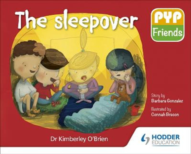 PYP Friends: The sleepover by Dr Kimberley O'Brien