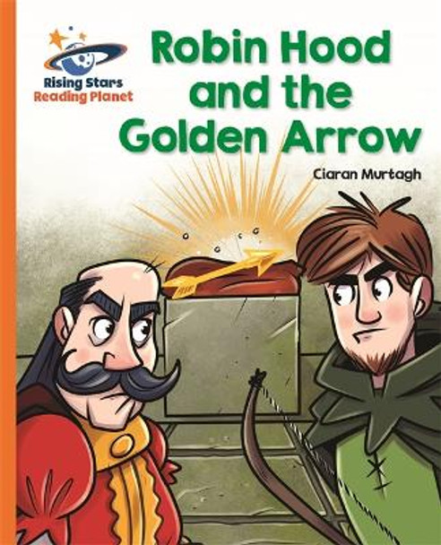 Reading Planet - Robin Hood and the Golden Arrow - Orange: Galaxy by Ciaran Murtagh