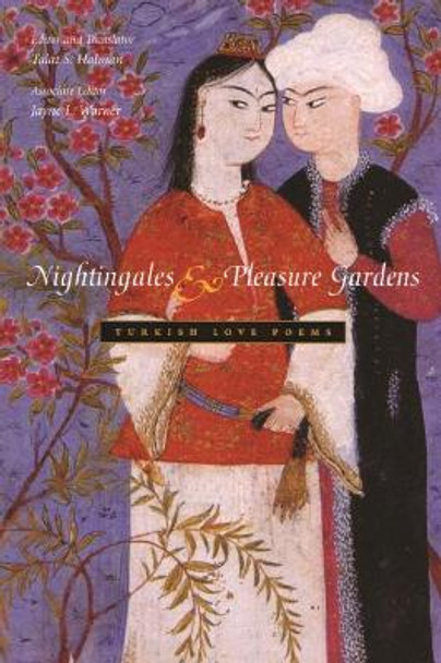 Nightingales and Pleasure Gardens: Turkish Love Poems by Talat Sait Halman 9780815608356