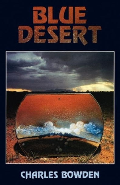 Blue Desert by Charles Bowden 9780816510818