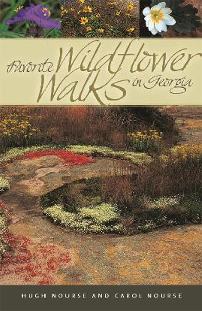 Favorite Wildflower Walks in Georgia by Hugh Nourse 9780820328416