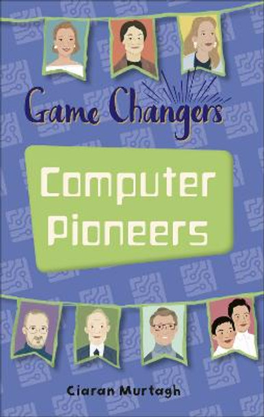 Reading Planet KS2 - Game-Changers: Computer Pioneers - Level 3: Venus/Brown band by Ciaran Murtagh