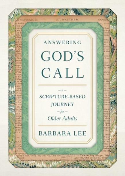 Answering God's Call: A Scripture-Based Journey for Older Adults by Barbara Lee 9780829451313