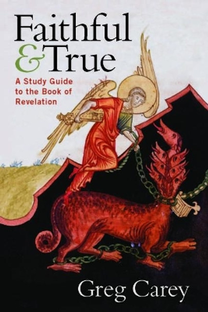 Faithful and True: A Study Guide to the Book of Revelation by Greg Carey 9780829821734