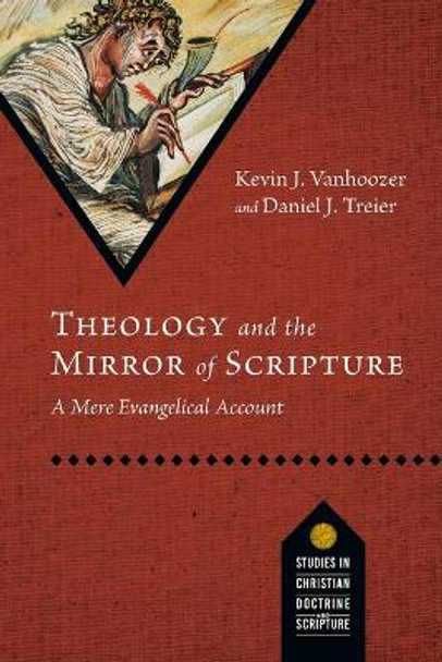 Theology and the Mirror of Scripture: A Mere Evangelical Account by Daniel J Treier 9780830840762