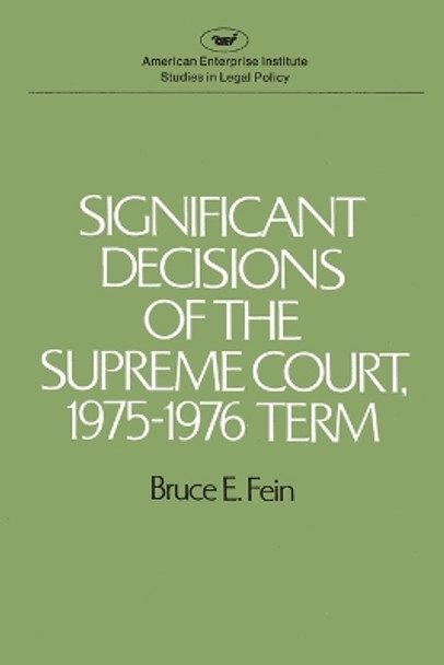 Significant Decisions of the Supreme Court: 1975-76 by Bruce E. Fein 9780844732831