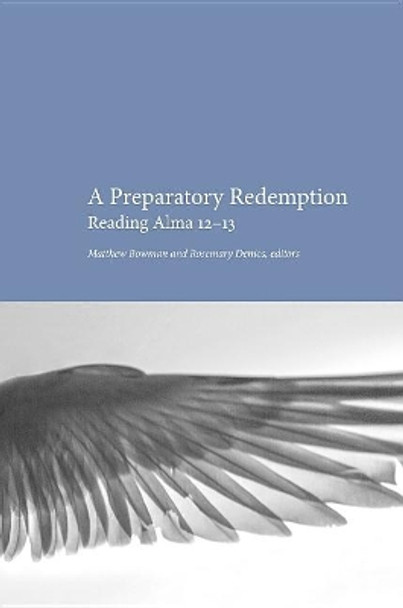 Preparatory Redemption: Reading Alma 12-13 by Matthew Bowman 9780842530255