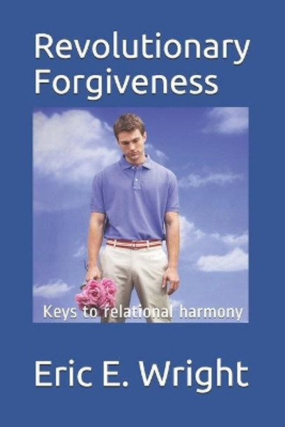 Revolutionary Forgiveness by Eric Wright 9780852345252