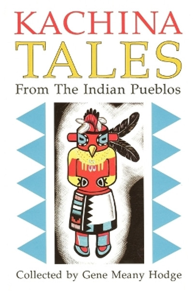 Kachina Tales from the Indian Pueblos by Gene Hodge 9780865341845