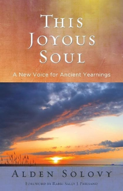 This Joyous Soul: A New Voice for Ancient Yearnings by Alden Solovy 9780881233315