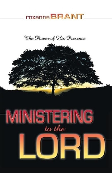 Ministering to the Lord by Roxanne Brant 9780883686119
