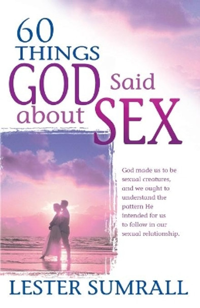 60 Things God Said About Sex by Lester Sumrall 9780883687703