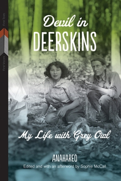 Devil in Deerskins: My Life with Grey Owl by Anahareo 9780887557651