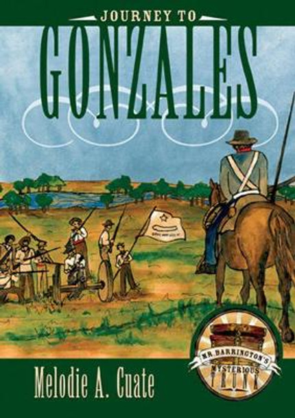 Journey to Gonzales by Melodie A. Cuate 9780896726246