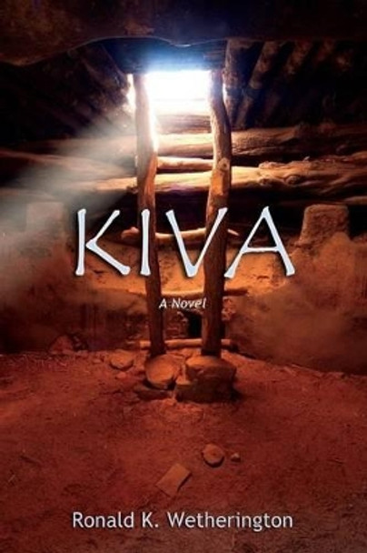 Kiva by Ronald K Wetherington 9780865349759