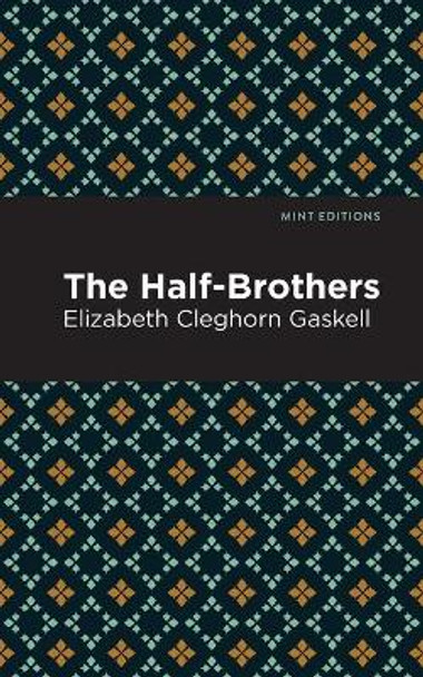 The Half-Brothers by Elizabeth Cleghorn Gaskell