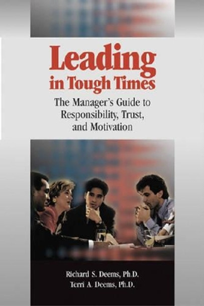 Leading in Tough Times by Richard S. Deems 9780874257229